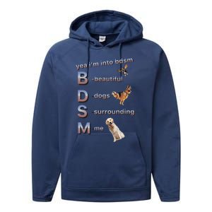 Yea Im Into Bdsm (Beautiful Dogs Surrounding Me) Funny Dog Performance Fleece Hoodie