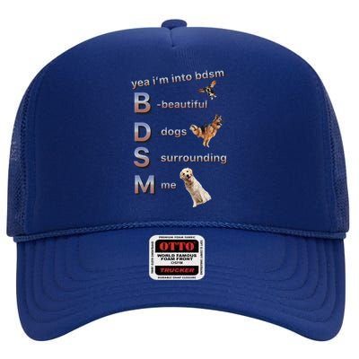 Yea Im Into Bdsm (Beautiful Dogs Surrounding Me) Funny Dog High Crown Mesh Back Trucker Hat