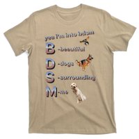 Yea Im Into Bdsm (Beautiful Dogs Surrounding Me) Funny Dog T-Shirt