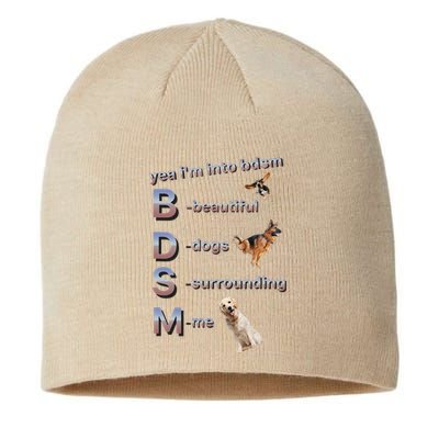 Yea Im Into Bdsm (Beautiful Dogs Surrounding Me) Funny Dog Sustainable Beanie