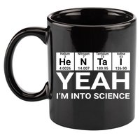 Yeah I'm Into Science Hentai Lover Meaningful Gift 11oz C Handle Ceramic Mug