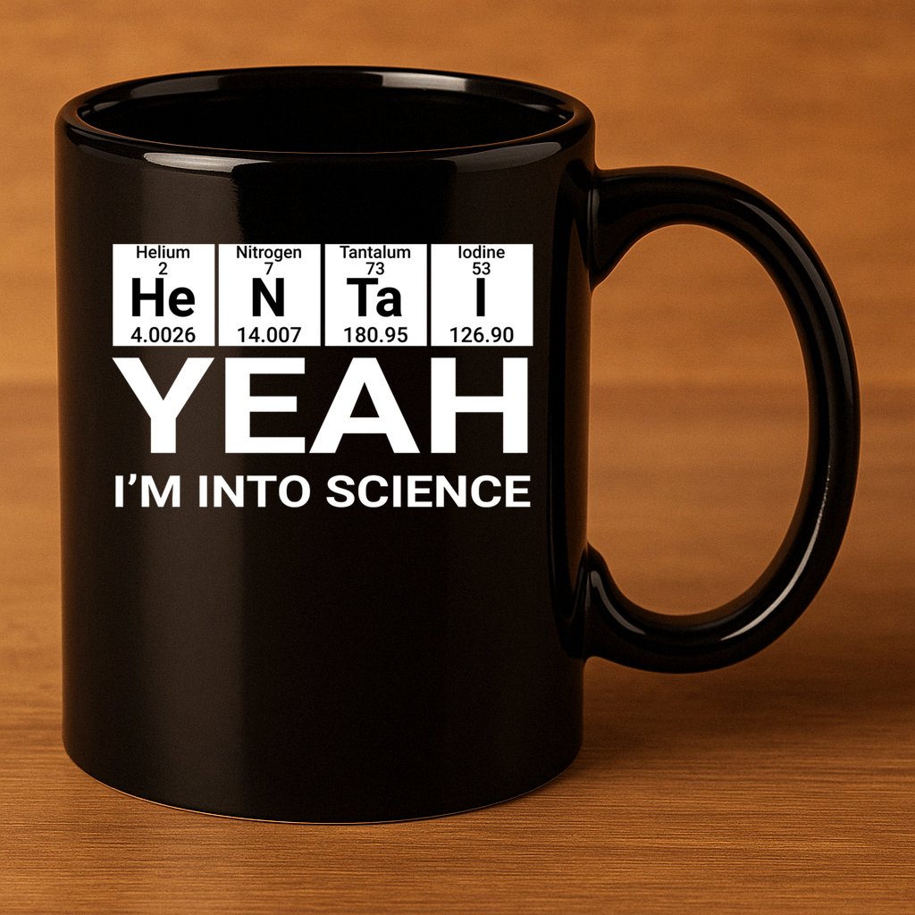 Yeah I'm Into Science Hentai Lover Meaningful Gift 11oz C Handle Ceramic Mug