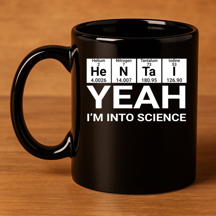 Yeah I'm Into Science Hentai Lover Meaningful Gift 11oz C Handle Ceramic Mug