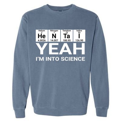 Yeah I'm Into Science Hentai Lover Meaningful Gift Garment-Dyed Sweatshirt