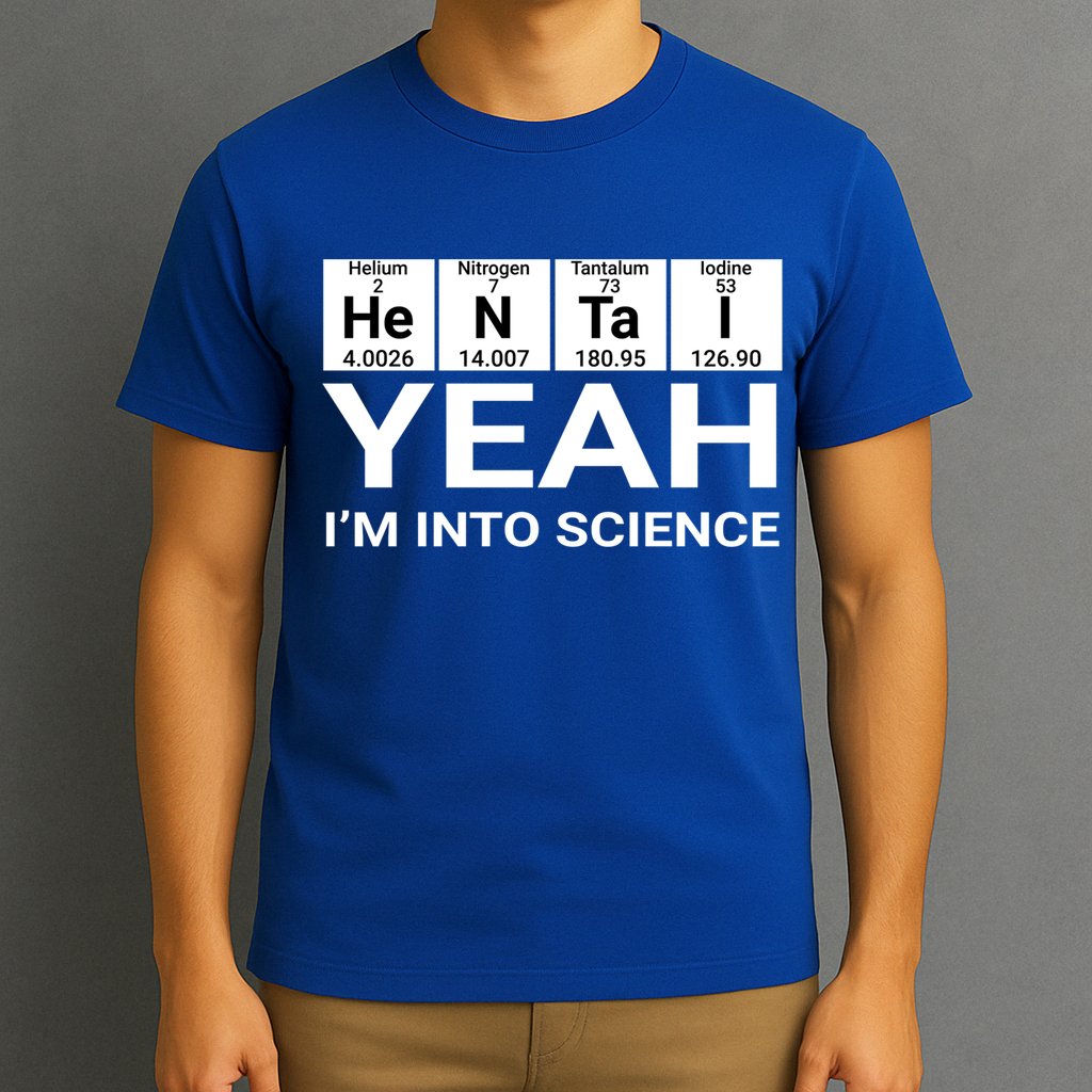 Yeah I'm Into Science Hentai Lover Meaningful Gift T-Shirt
