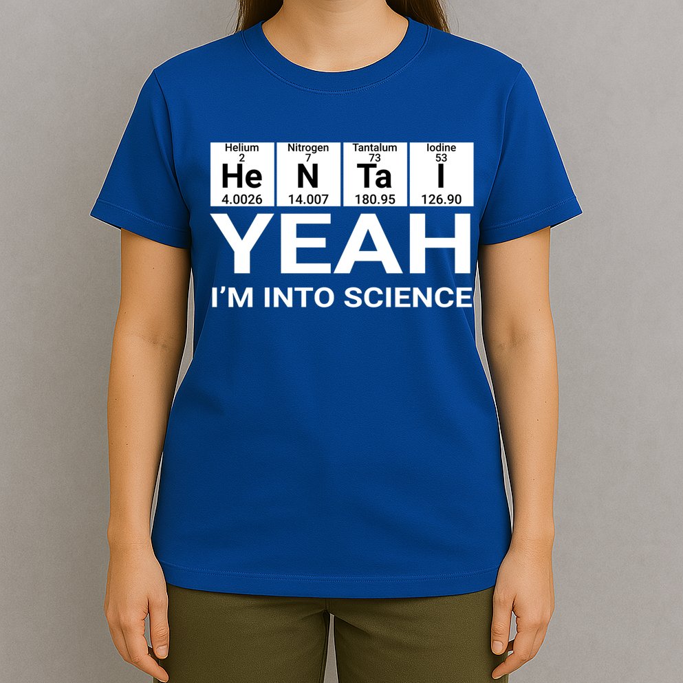 Yeah I'm Into Science Hentai Lover Meaningful Gift T-Shirt