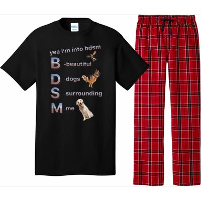 Yea Im Into Bdsm (Beautiful Dogs Surrounding Me) Pajama Set