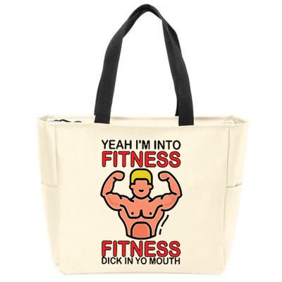Yeah I’M Into Fitness Fitness Dick In Yo Mouth Zip Tote Bag