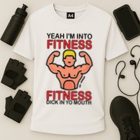 Yeah I’M Into Fitness Fitness Dick In Yo Mouth Cooling Performance Crew T-Shirt