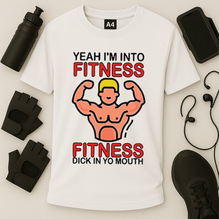 Yeah I’M Into Fitness Fitness Dick In Yo Mouth Cooling Performance Crew T-Shirt