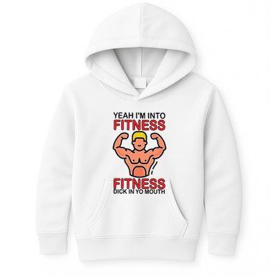 Yeah I’M Into Fitness Fitness Dick In Yo Mouth Kids Hoodie