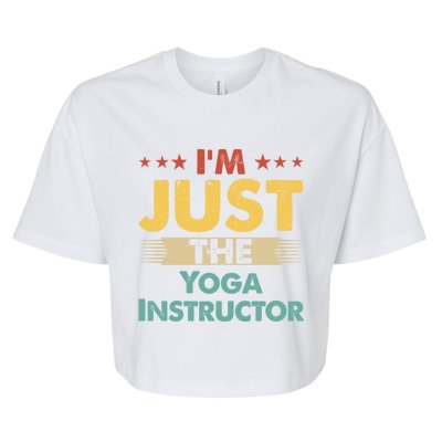 Yoga Instructor Job Retro Im Just The Yoga Instructor Gift Bella+Canvas Jersey Crop Tee