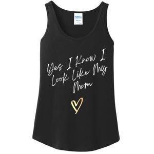 Yes I Know I Look Like My Mom Funny Daughter My Mom Ladies Essential Tank