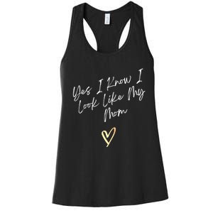 Yes I Know I Look Like My Mom Funny Daughter My Mom Women's Racerback Tank