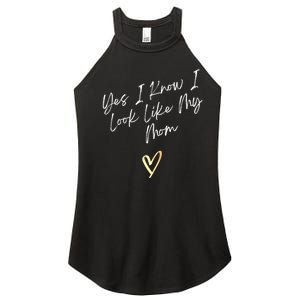 Yes I Know I Look Like My Mom Funny Daughter My Mom Women's Perfect Tri Rocker Tank