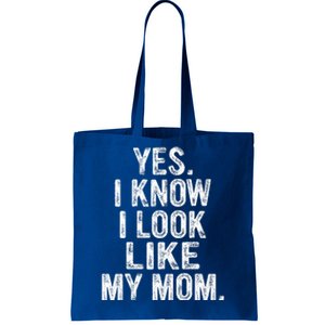 Yes I Know I Look Like My Mom  Tote Bag