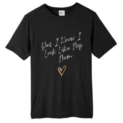 Yes I Know I Look Like My Mom Funny Daughter My Mom Tall Fusion ChromaSoft Performance T-Shirt