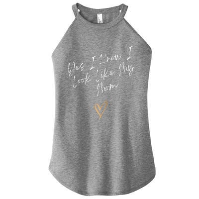 Yes I Know I Look Like My Mom Funny Daughter My Mom Women's Perfect Tri Rocker Tank