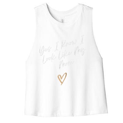 Yes I Know I Look Like My Mom Funny Daughter My Mom Women's Racerback Cropped Tank