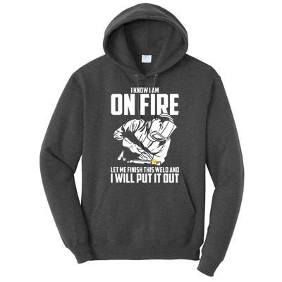 Yes I Know I Am On Fire Metal Worker Welder & Welding Tall Hoodie