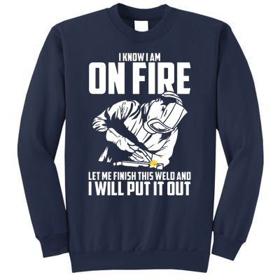 Yes I Know I Am On Fire Metal Worker Welder & Welding Sweatshirt