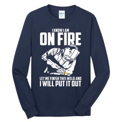 Yes I Know I Am On Fire Metal Worker Welder & Welding Tall Long Sleeve T-Shirt