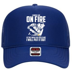 Yes I Know I Am On Fire Metal Worker Welder & Welding High Crown Mesh Back Trucker Hat