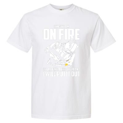 Yes I Know I Am On Fire Metal Worker Welder & Welding Garment-Dyed Heavyweight T-Shirt