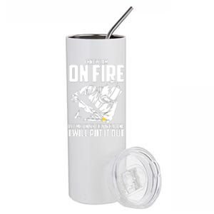 Yes I Know I Am On Fire Metal Worker Welder & Welding Stainless Steel Tumbler