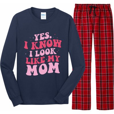 Yes I Know I Look Like My Mom Funny Daughter MotherS Day Long Sleeve Pajama Set