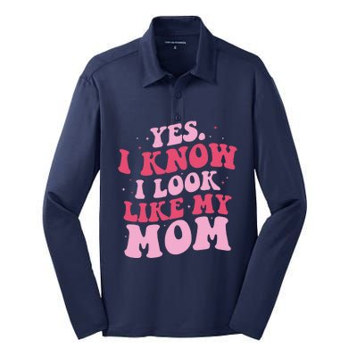 Yes I Know I Look Like My Mom Funny Daughter MotherS Day Silk Touch Performance Long Sleeve Polo