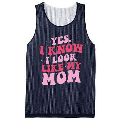 Yes I Know I Look Like My Mom Funny Daughter MotherS Day Mesh Reversible Basketball Jersey Tank