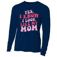 Yes I Know I Look Like My Mom Funny Daughter MotherS Day Cooling Performance Long Sleeve Crew