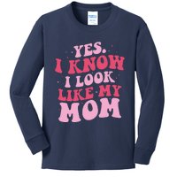 Yes I Know I Look Like My Mom Funny Daughter MotherS Day Kids Long Sleeve Shirt