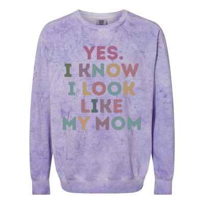 Yes I Know I Look Like My Mom Colorblast Crewneck Sweatshirt