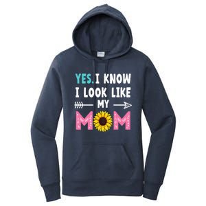 Yes I Know I Look Like My Mom Funny Daughter Mommy Women's Pullover Hoodie