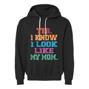 Yes I Know I Look Like My Mom Garment-Dyed Fleece Hoodie