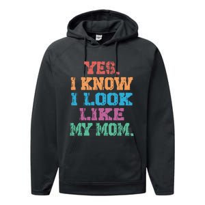 Yes I Know I Look Like My Mom Performance Fleece Hoodie