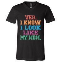 Yes I Know I Look Like My Mom V-Neck T-Shirt