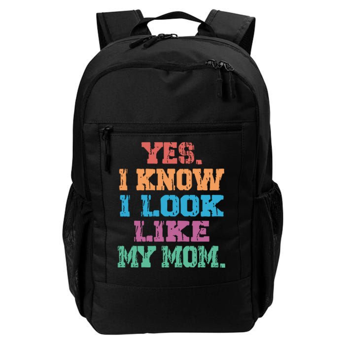 Yes I Know I Look Like My Mom Daily Commute Backpack