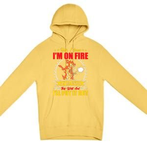 Yes I Know Im On Fire Let Me Finish This Weld Welding Gear Premium Pullover Hoodie