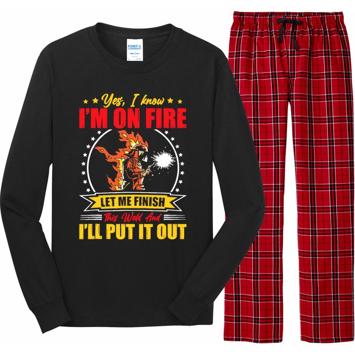 Yes I Know Im On Fire Let Me Finish This Weld Welding Gear Long Sleeve Pajama Set