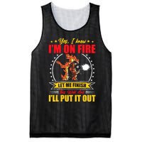 Yes I Know Im On Fire Let Me Finish This Weld Welding Gear Mesh Reversible Basketball Jersey Tank