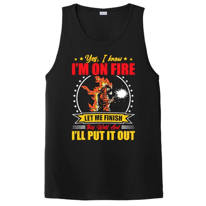 Yes I Know Im On Fire Let Me Finish This Weld Welding Gear PosiCharge Competitor Tank