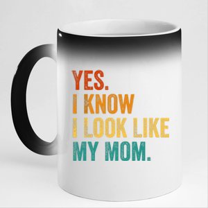 Yes I Know I Look Like My Mom Funny 11oz Black Color Changing Mug