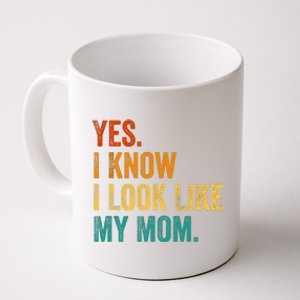 Yes I Know I Look Like My Mom Funny Coffee Mug