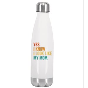 Yes I Know I Look Like My Mom Funny Stainless Steel Insulated Water Bottle