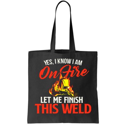 Yes I Know I Am On Fire Metal Worker Welder & Welding Tote Bag