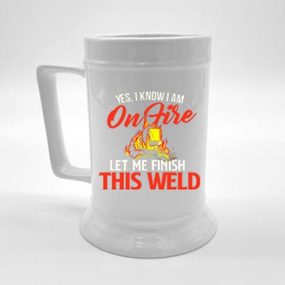 Yes I Know I Am On Fire Metal Worker Welder & Welding Beer Stein