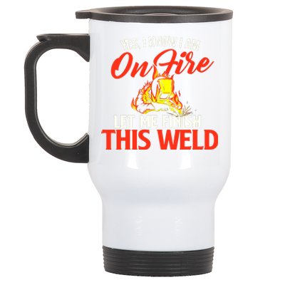 Yes I Know I Am On Fire Metal Worker Welder & Welding Stainless Steel Travel Mug